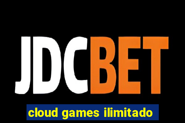 cloud games ilimitado